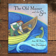 The Old Mainer and the Sea Published by Islandport Press Printed in Maine USA
