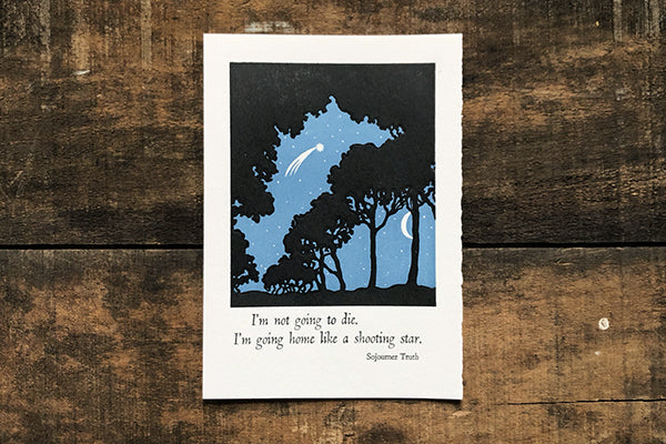 The Good Supply Midcoast Artisan Store Pemaquid Letterpress Cards Saturn Press Made in Maine USA Going Home Sojourner Truth Quote
